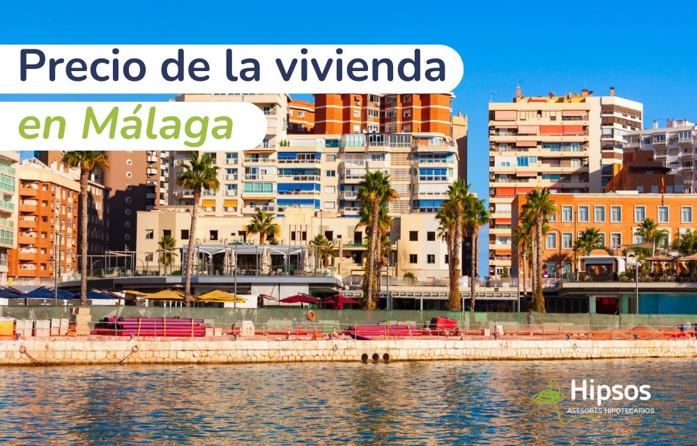 Precio de la Vivienda en Málaga: ¿Cómo Obtener la Mejor Hipoteca Málaga?