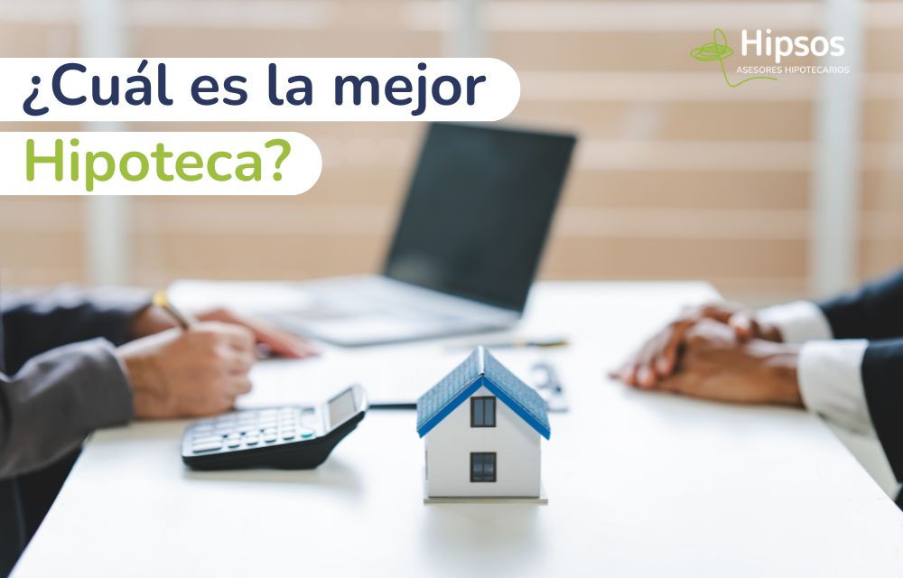 ¿Cuál es la mejor hipoteca en 2024?