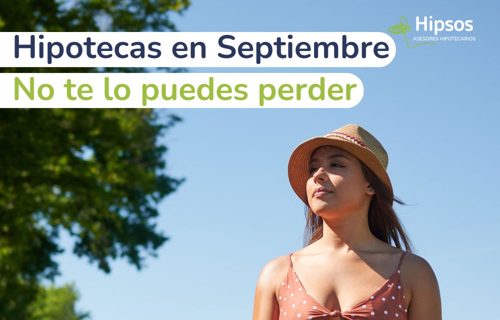 Hipoteca septiembre: ¿por qué es un buen momento?