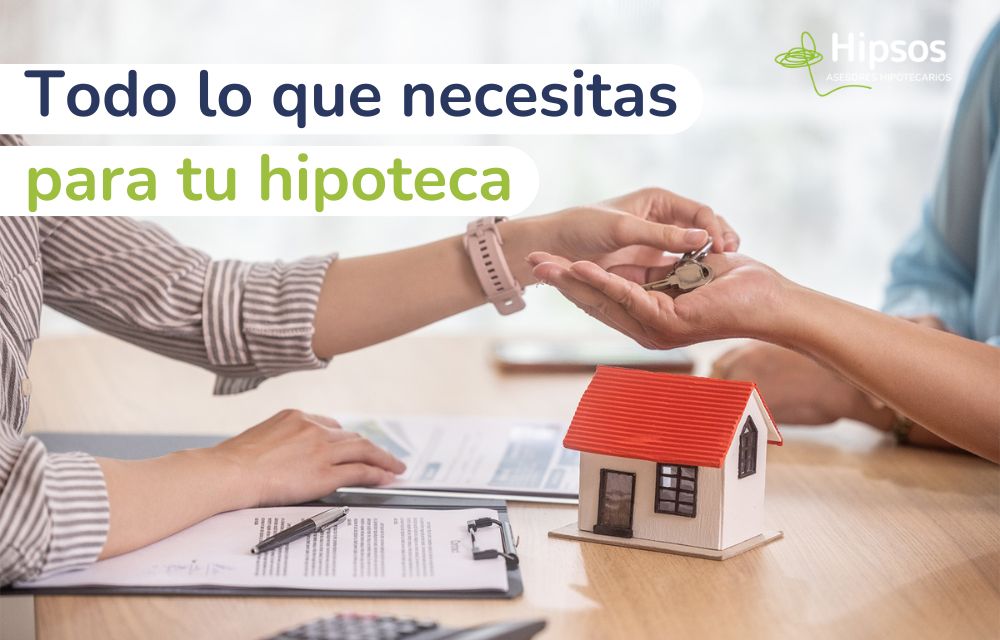 Todo lo que te pedirá tu banco para tu hipoteca (y cómo prepararlo)